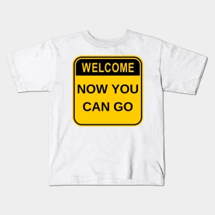 Now You Can Go Kids T-Shirt